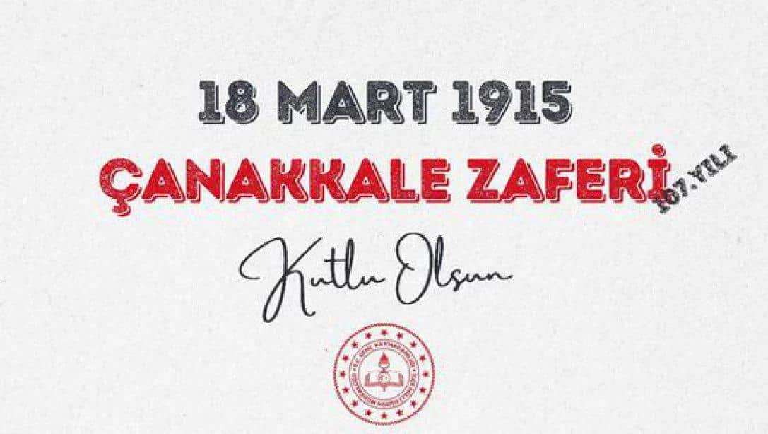 18 Mart Çanakkale Zaferinin 107. Yılı kutlu olsun